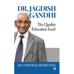 Jagdish Gandhi -The Quality Education Icon -